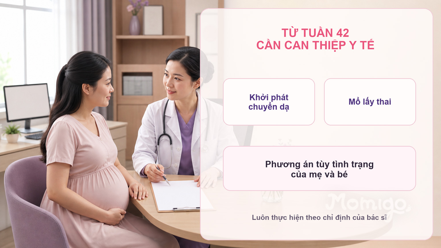 Từ tuần 42, bác sĩ sẽ đánh giá phương án can thiệp phù hợp với mẹ và bé
