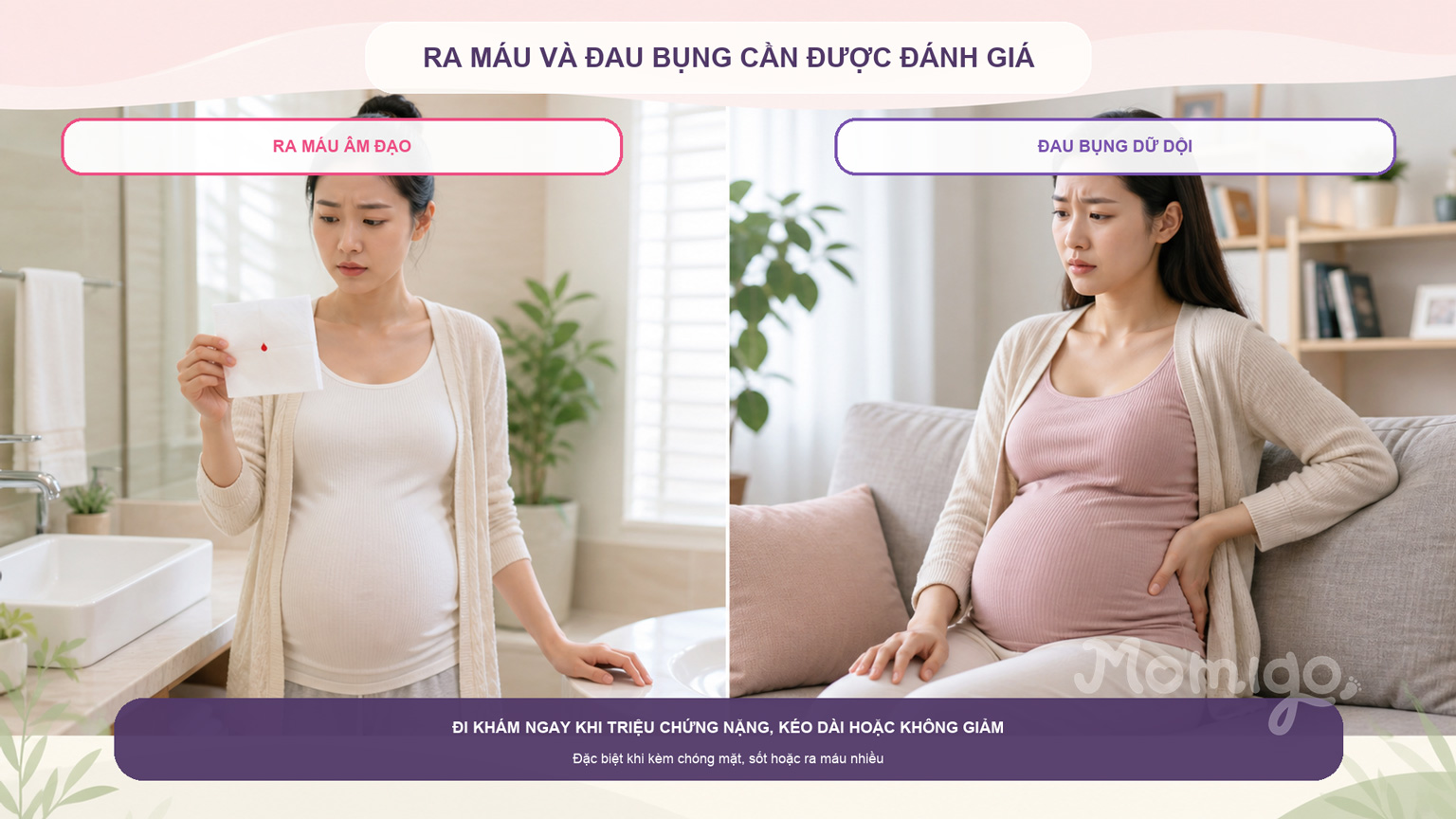 Ra máu và đau bụng dữ dội cần được bác sĩ đánh giá