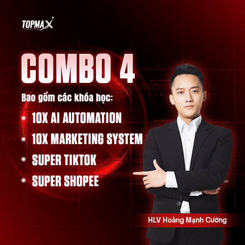 Combo 4: Khóa Học 10X AI Automation, 10X Marketing System, Super Tiktok, Super Shopee