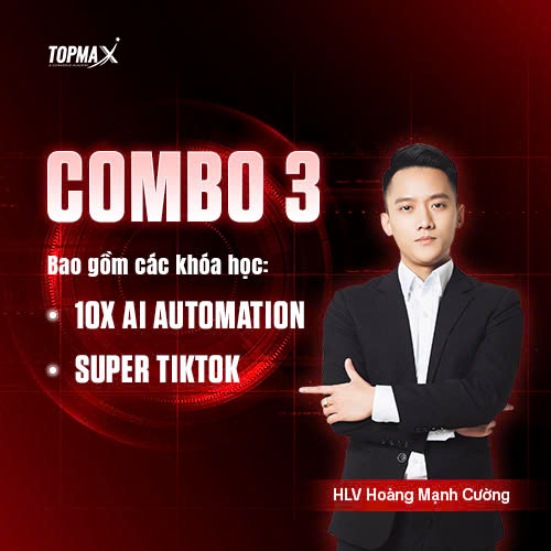 Combo 3: Khóa Học 10X AI Automation - Super Tiktok